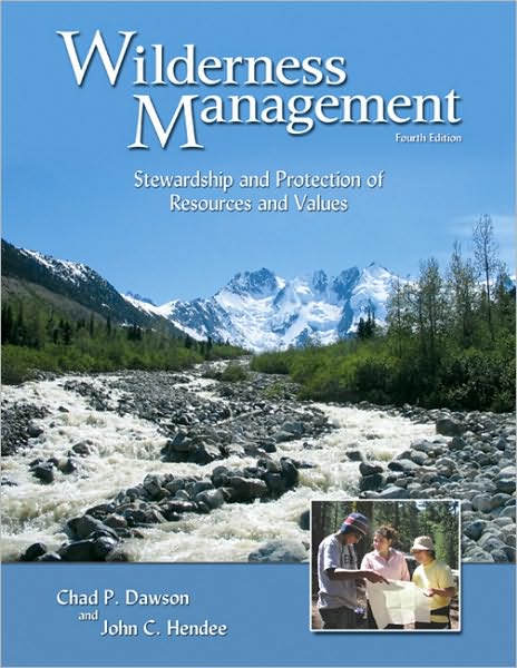 Wilderness Management, 4th Edition: Stewardship and Protection of Resources and Values