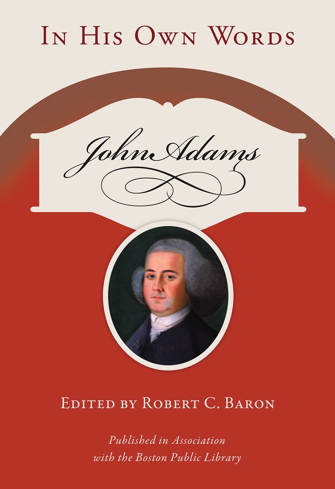 John Adams: In His Own Words