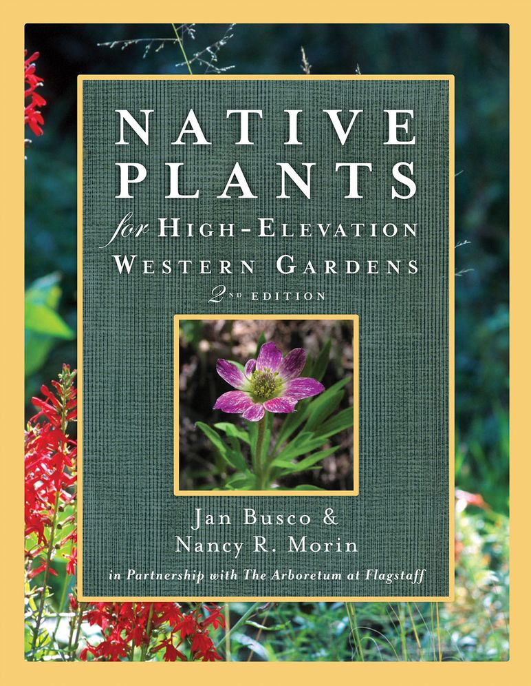 Native Plants for High-Elevation Western Gardens, Second Edition
