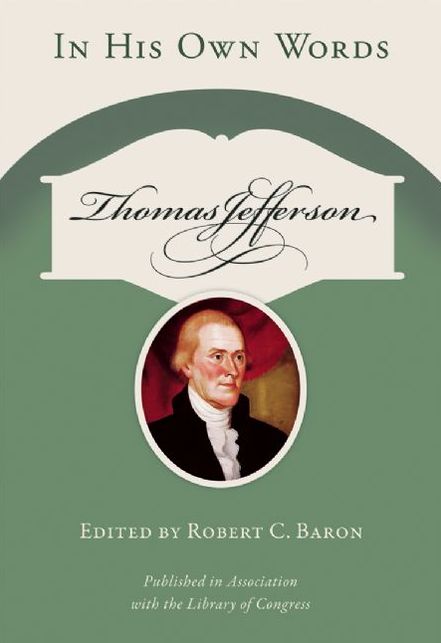 Thomas Jefferson: In His Own Words