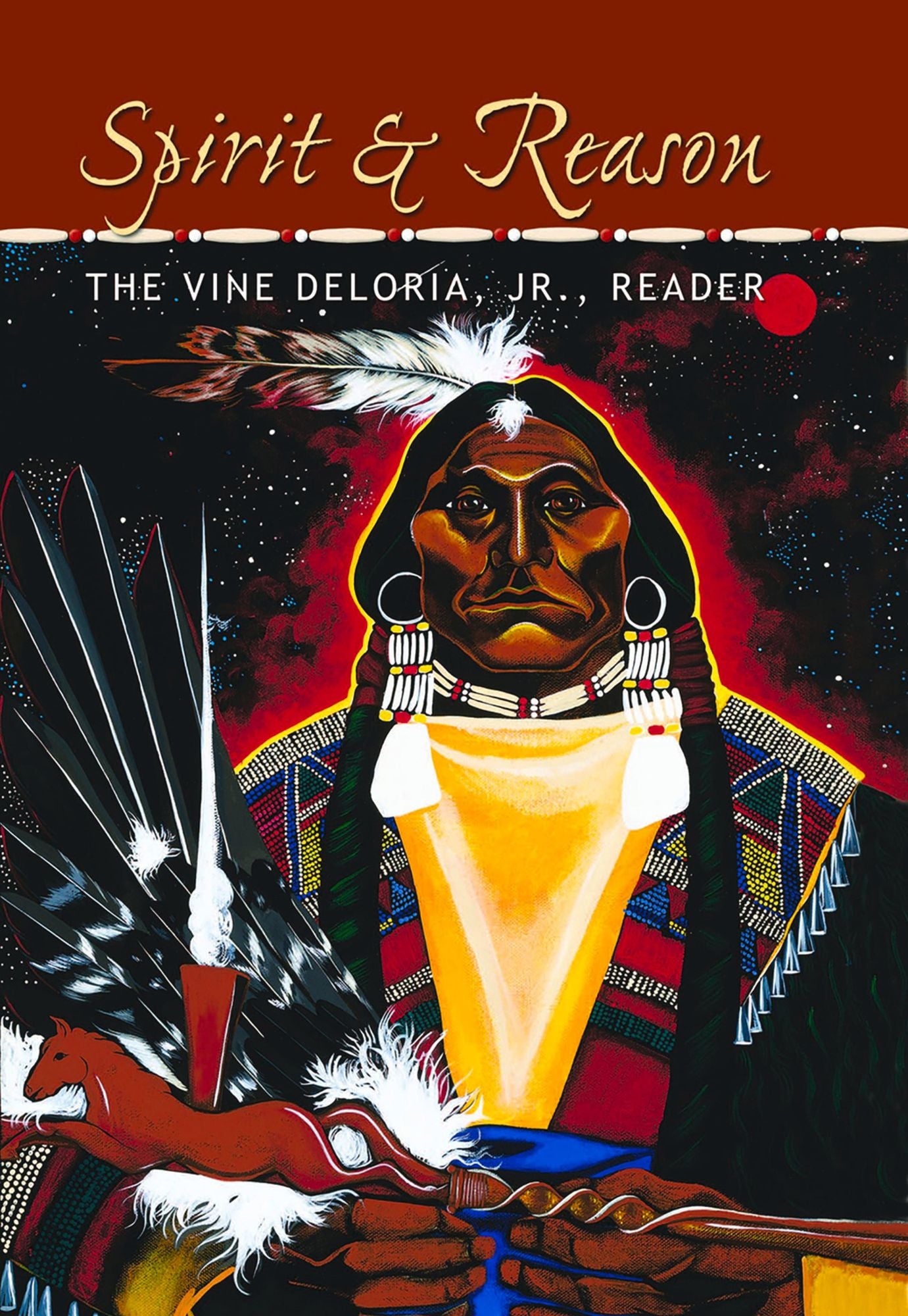 Spirit and Reason: The Vine Deloria, Jr. Reader