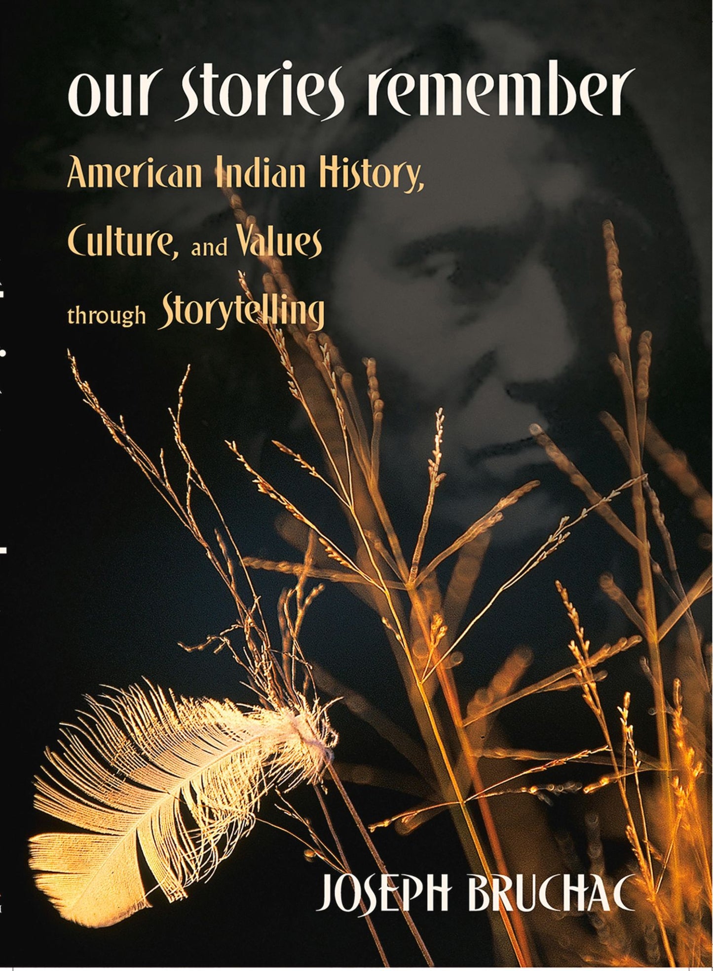 Our Stories Remember: American Indian History, Culture, and Values through Storytelling