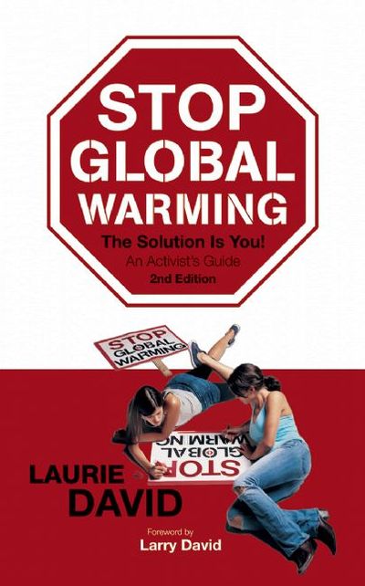 Stop Global Warming: The Solution Is You!