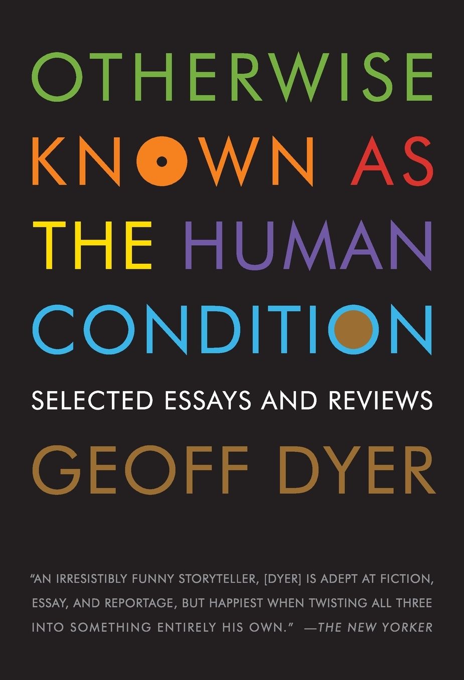 Otherwise Known as the Human Condition: Selected Essays and Reviews