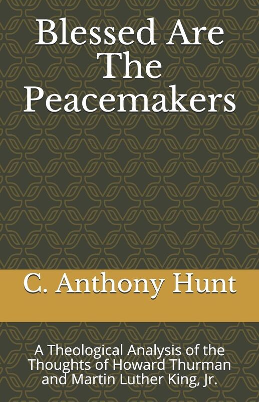 Blessed Are the Peacemakers: A Theological Analysis of the Thought of Howard Thurman and Martin Luther King, JR