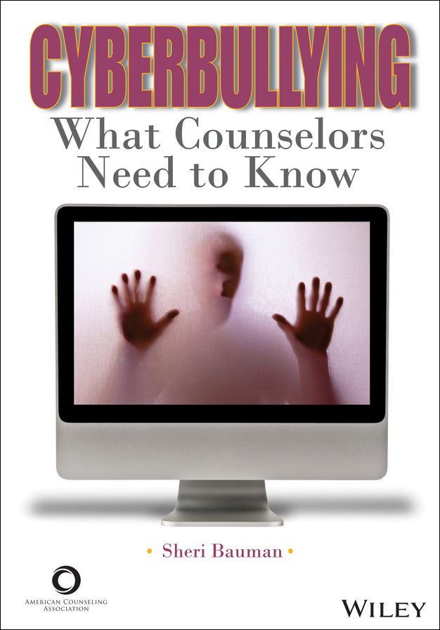 Cyberbullying: What Counselors Need to Know