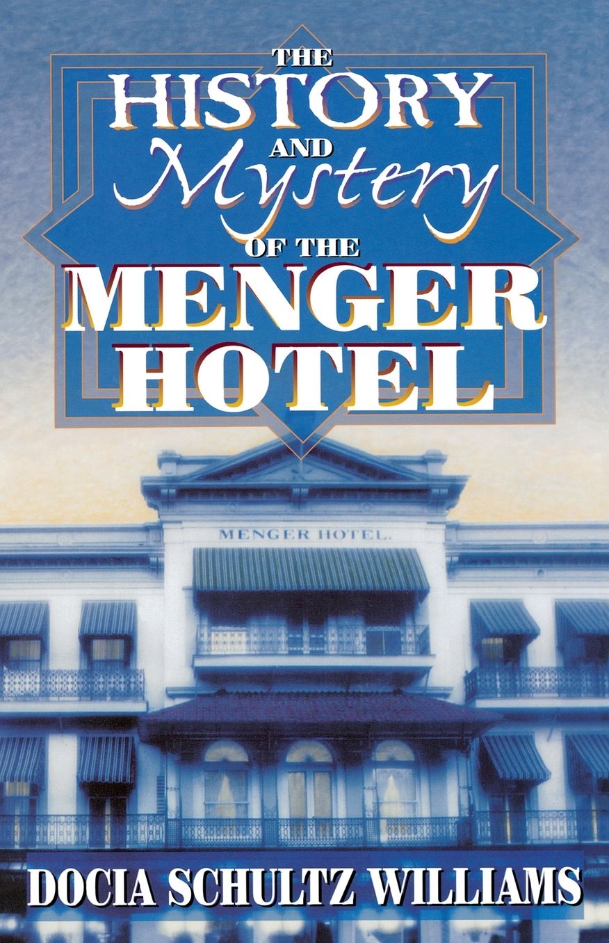 History and Mystery of the Menger Hotel