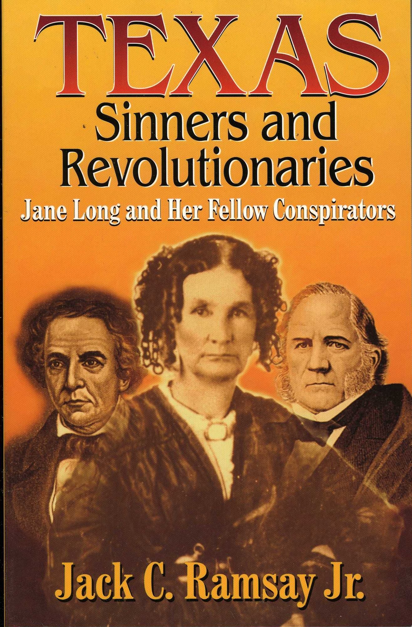 Texas Sinners and Revolutionaries: Jane Long and Her Fellow Conspirators