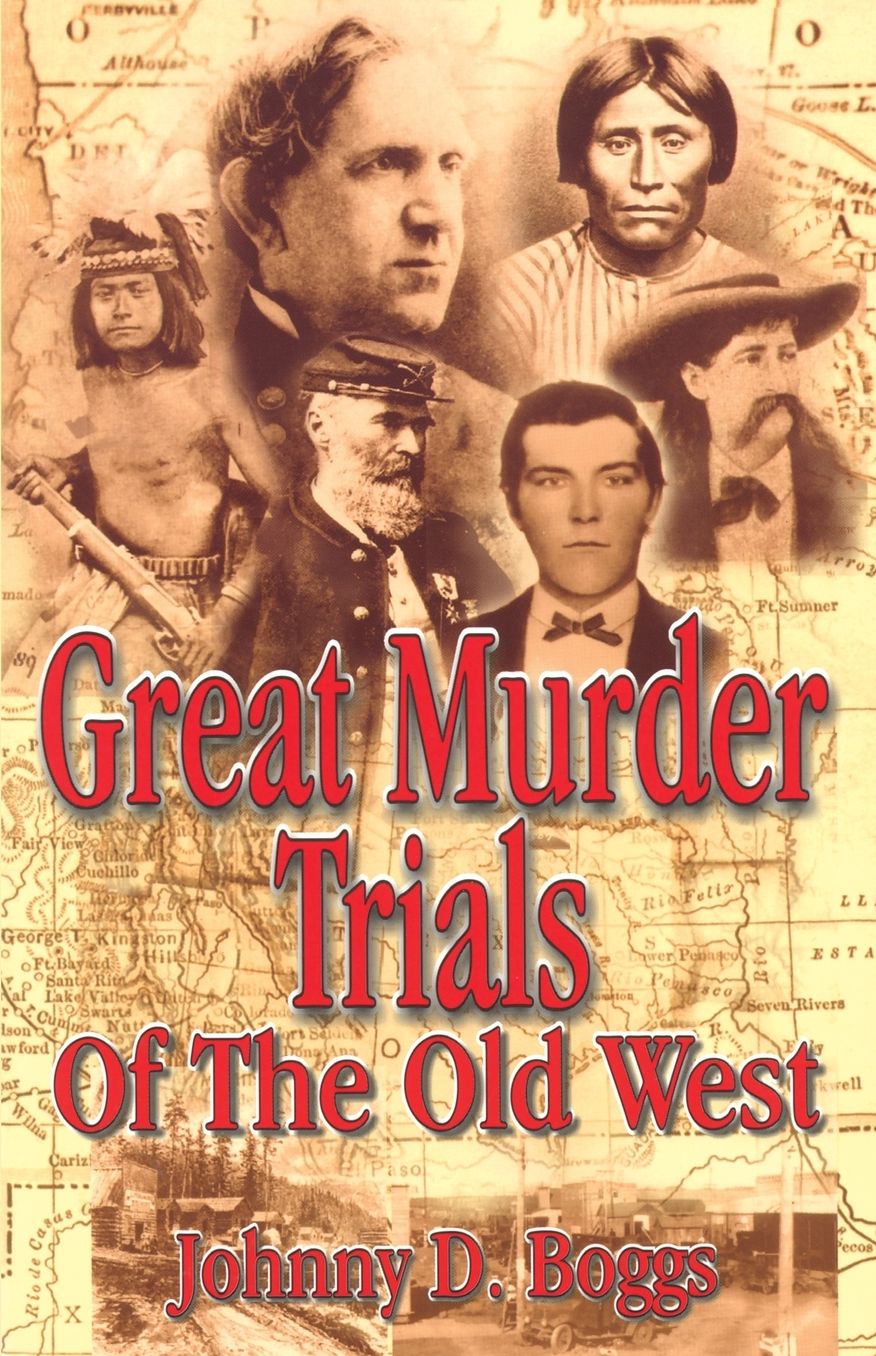 Great Murder Trials Of The Old West