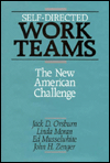 Self Directed Work Teams: The New American Challenge