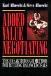 Added Value Negotiating: The Breakthrough Method for Building Balanced Deals