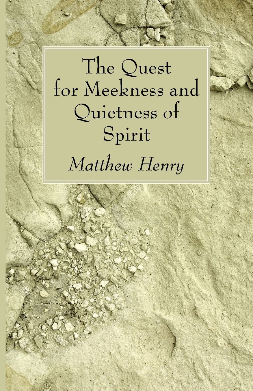 The Quest for Meekness and Quietness of Spirit