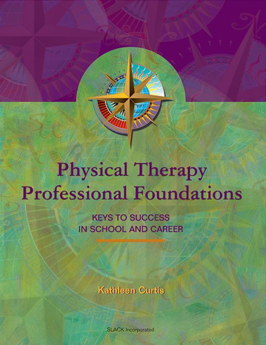 Physical Therapy Professional Foundations: Keys to Success in School and Career