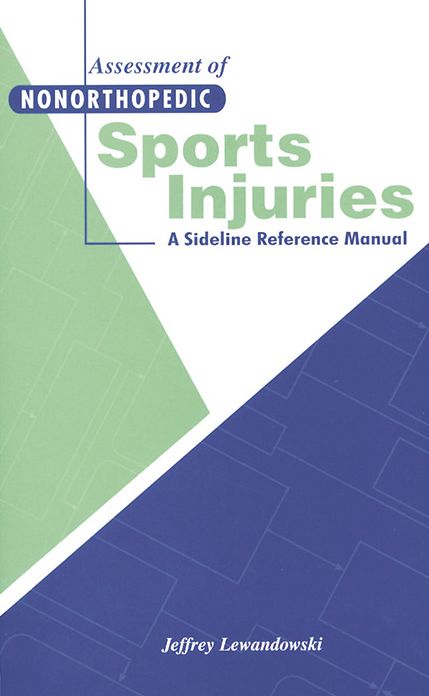 Assessment Of Nonorthopedic Sports Injuries: A Sideline Reference Manual
