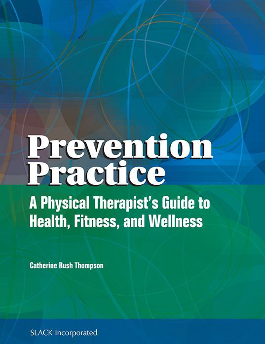 Prevention Practice: A Physical Therapist's Guide to Health, Fitness, and Wellness