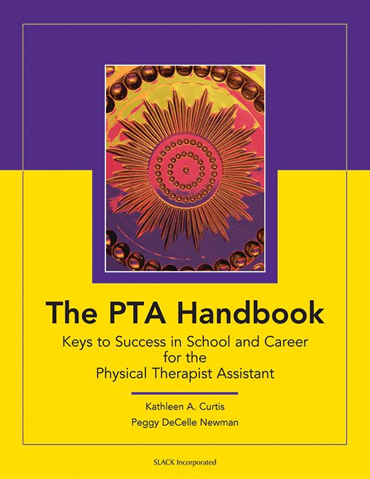 The PTA Handbook: Keys to Success in School and Career for the Physical Therapist Assistant