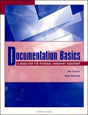 Documentation Basics: A Guide for the Physical Therapist Assistant