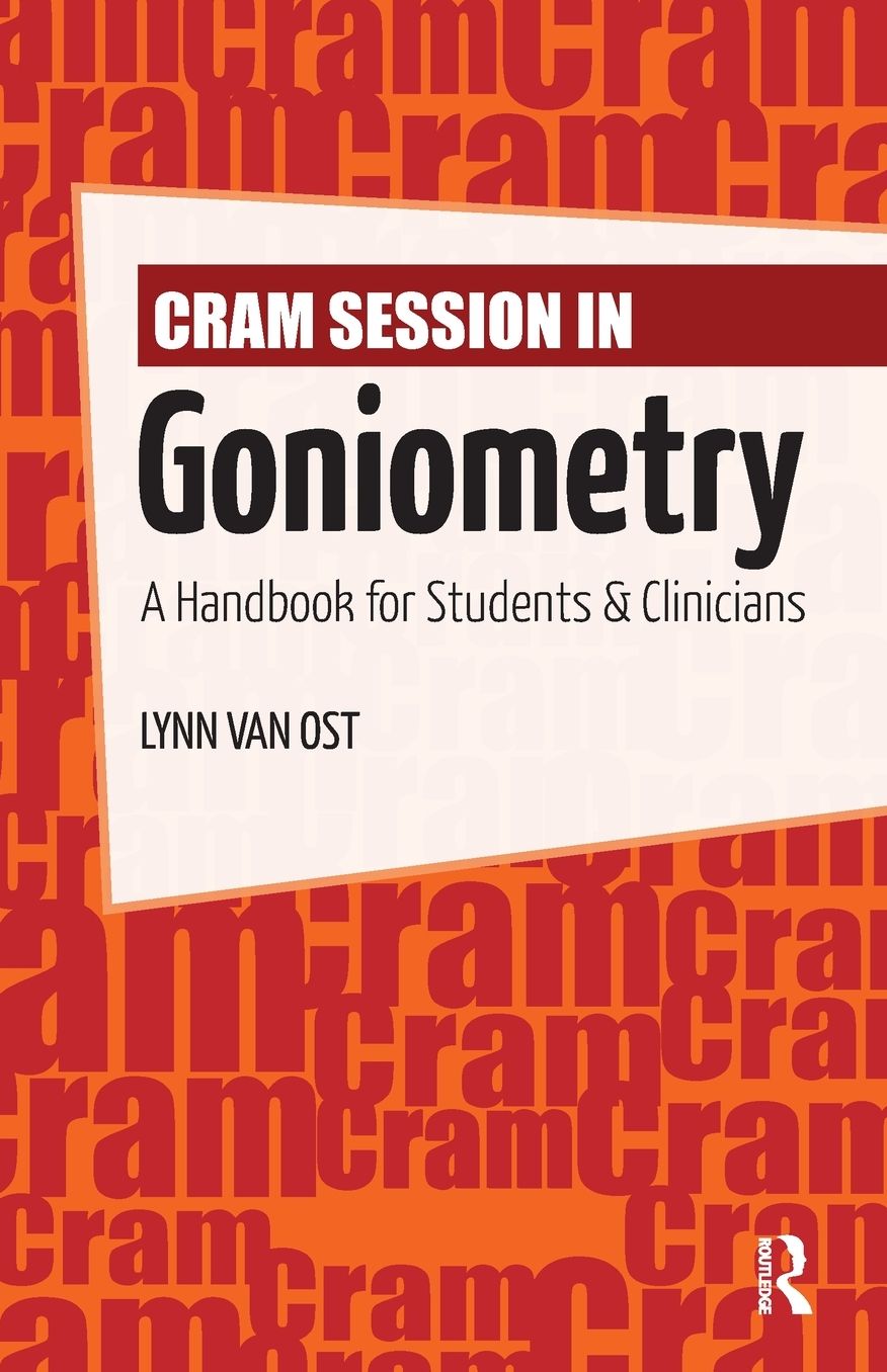 Cram Session in Goniometry: A Handbook for Students & Clinicians