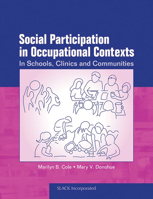 Social Participation in Occupational Contexts: In School, Clinics, and Communities