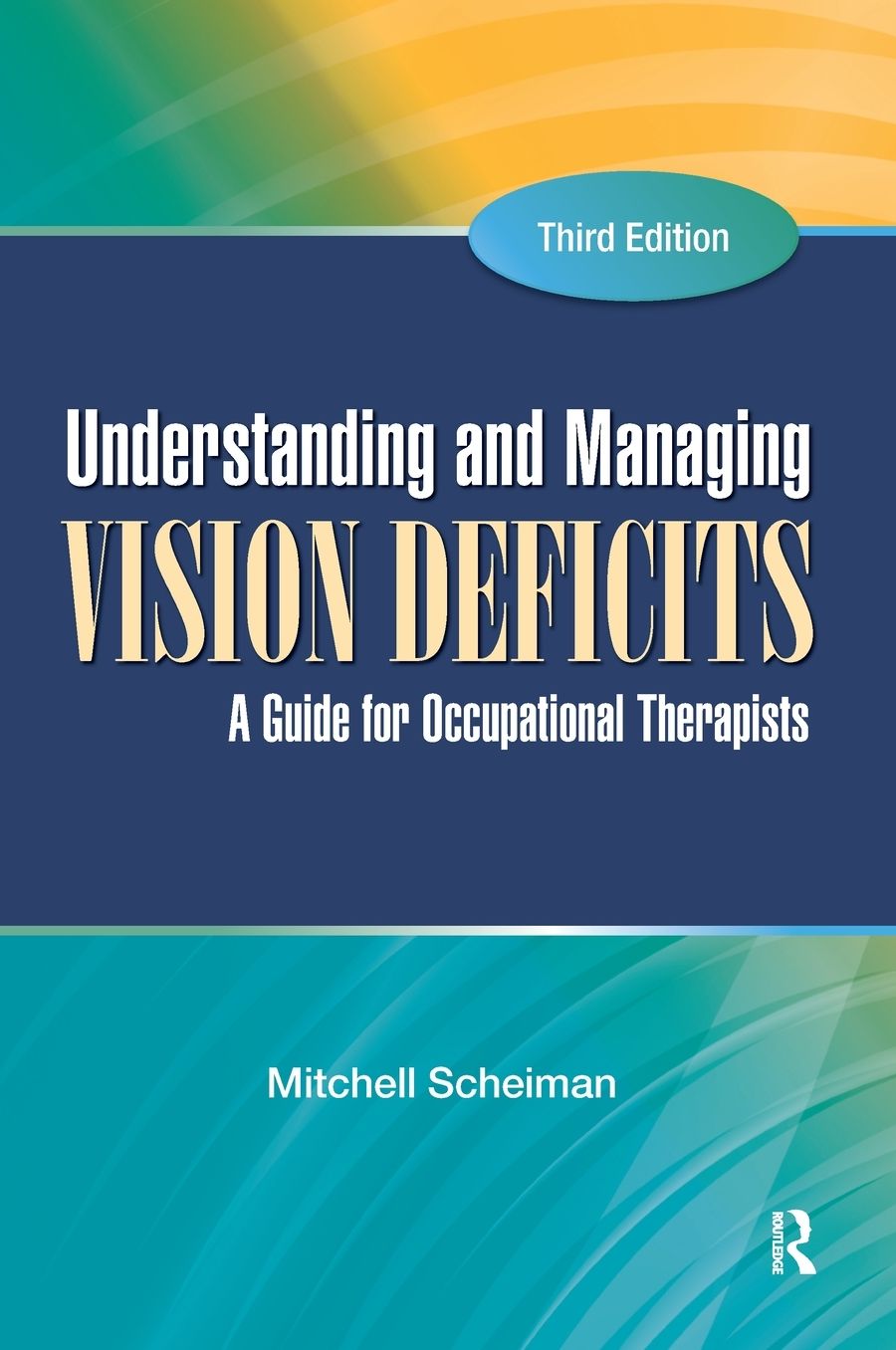 Understanding and Managing Vision Deficits: A Guide for Occupational Therapists