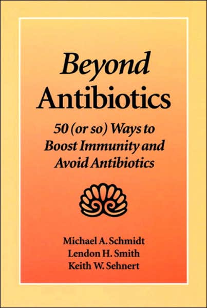Beyond Antibiotics: 50 (or so) ways to Boost Immunity and Avoid Antibiotics