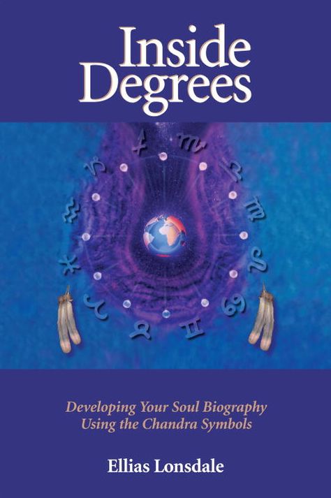 Inside Degrees: Developing Your Soul Biography Using the Chandra Symbols