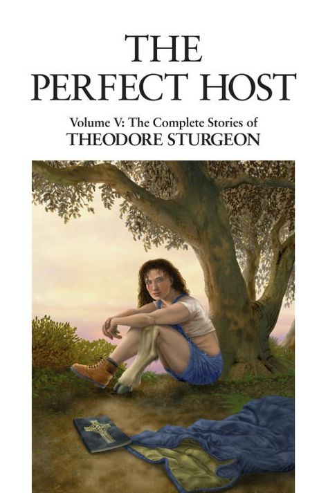 The Perfect Host: The Complete Stories of Theodore Sturgeon