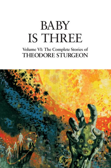 Baby Is Three: The Complete Stories of Theodore Sturgeon