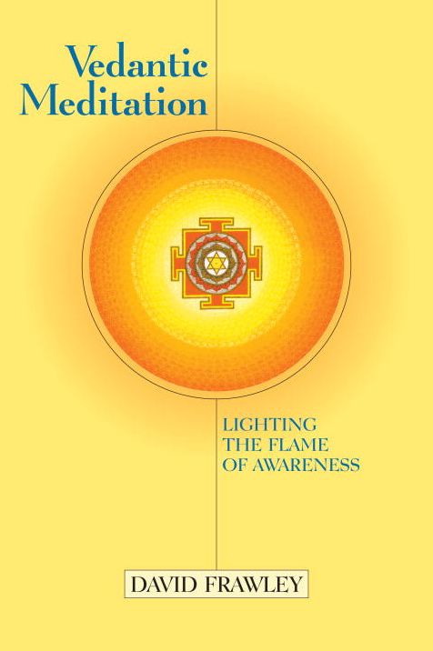 Vedantic Meditation: Lighting the Flame of Awareness