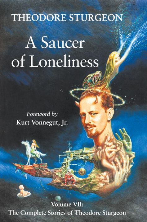 A Saucer of Loneliness: The Complete Stories of Theodore Sturgeon