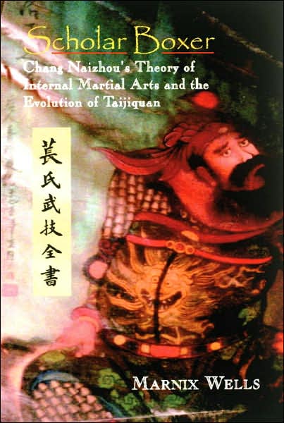 Scholar Boxer: CháNg NâIzhou's Theory of Internal Martial Arts and the Evolution of Taijiquan