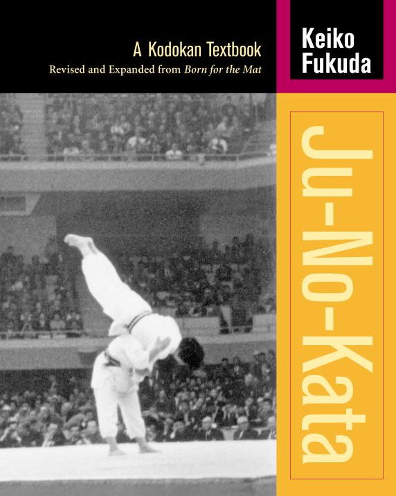 Ju No Kata: A Kodokan Judo Textbook
