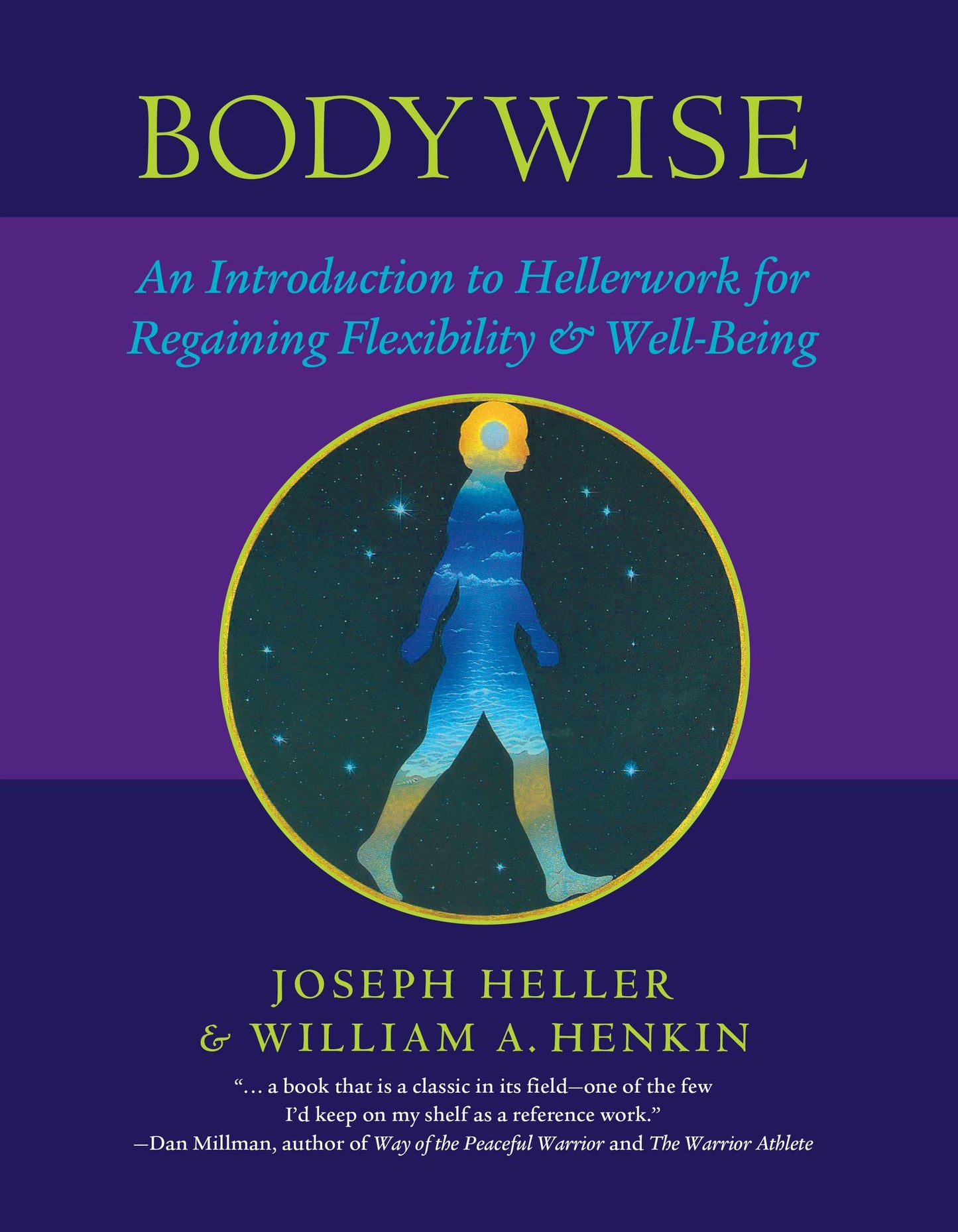 Bodywise: An Introduction to Hellerwork for Regaining Flexibility and Well-Being