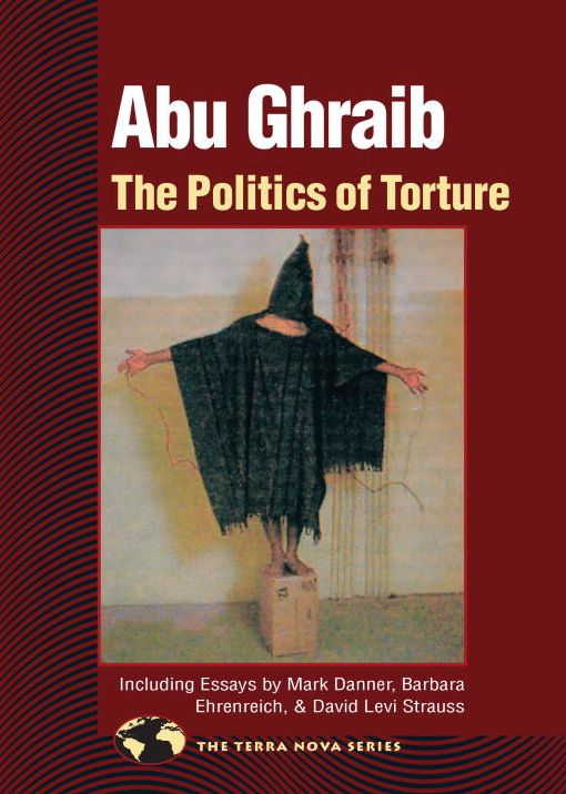 Abu Ghraib: The Politics of Torture (The Terra Nova Series)