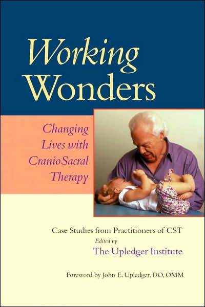 Working Wonders: Changing Lives with CranioSacral Therapy