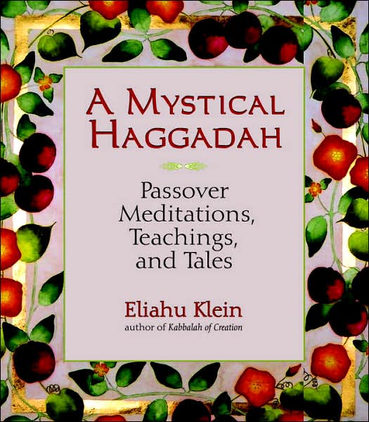 Mystical Haggadah: Passover Meditations, Teachings, and Tales