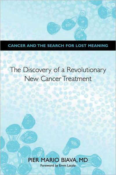 Cancer and the Search for Lost Meaning: The Discovery of a Revolutionary New Cancer Treatment