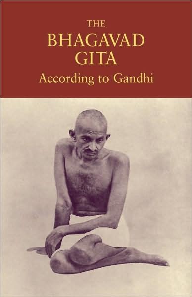 The Bhagavad Gita According To Gandhi