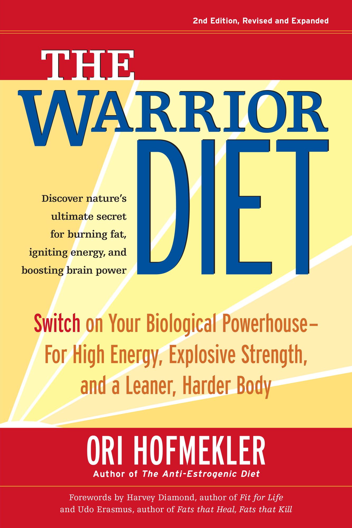 Warrior Diet: Switch on Your Biological Powerhouse for High Energy, Explosive Strength, and a Leaner, Harder Body