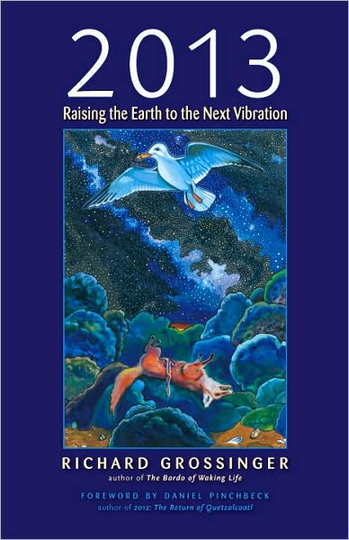 2013: Raising the Earth to the Next Vibration