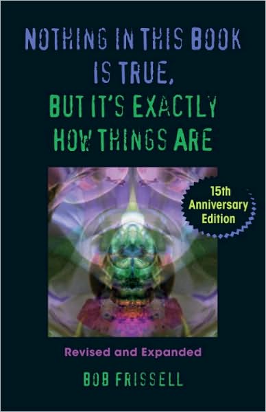 Nothing in This Book Is True, But It's Exactly How Things Are, 15th AnniversaryEdition