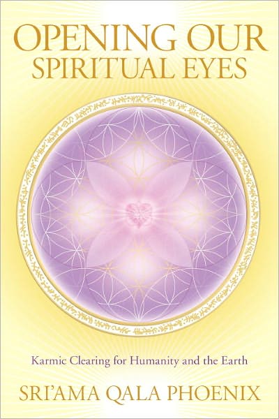 Opening Our Spiritual Eyes: Karmic Clearing for Humanity and the Earth
