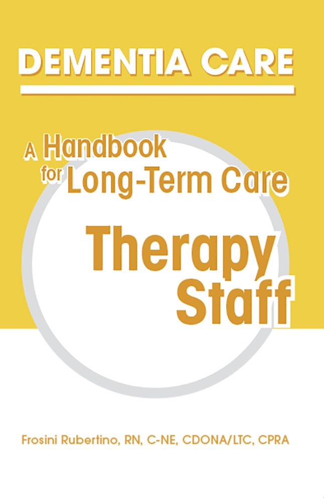 Dementia Care: A Handbook for Long-Term Care Therapy Staff