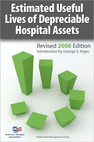 Estimated Useful Lives Of Depreciable Hospital Assets Revised 2008 Edition