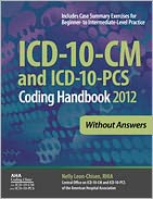 ICD-10-CM and ICD-10-PCS Coding Handbook without Answers 2012