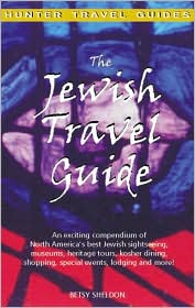 The Jewish Travel Guide: Museums, Shops, Restaurants, Landmarks, Hotels and Other Sites