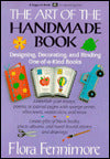 The Art of the Handmade Book: Designing, Decorating, and Binding One-of-A-Kind Books