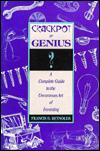 Crackpot or Genius?: A Complete Guide to the Uncommon Art of Inventing