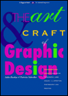 The Art and Craft of Graphic Design: Techniques and Projects