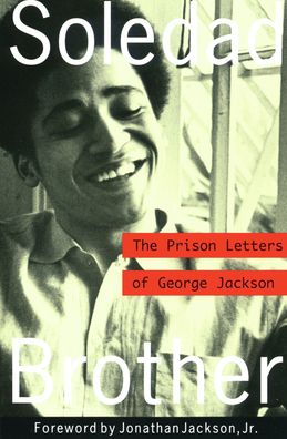Soledad Brother: The Prison Letters of George Jackson